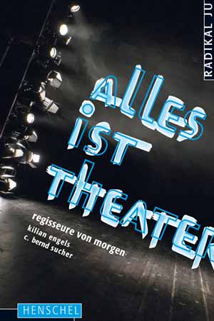 Das Bild zeigt das Cover des Buches "Alles ist Theater" für das ich einen Text geschrieben habe.